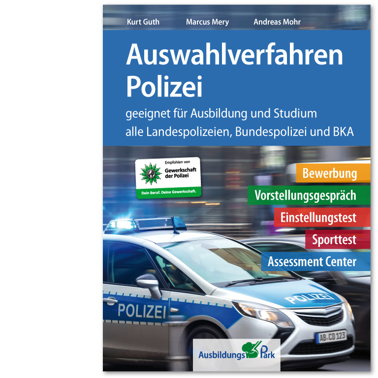 Auswahlverfahren Polizei: Bewerbung, Vorstellungsgespräch, Einstellungstest, Sporttest, Assessment Center